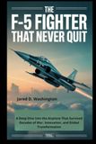 The F-5 Fighter: A Global Icon That Never Quit