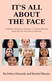 It's All About the Face: A Master Esthetician Schools a Clueless Attorney About the Ins and Outs of Skincare