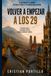 Volver a empezar a los 29: De Guatemala a Alemania: estudios, trabajo y una nueva vida en Europa