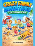 Crazy Family Adventures Coloring Book: Funny Family Moments and Silly Adventures for Kids