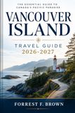 Vancouver Island Travel Guide 2026-2027