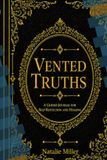 VENTED TRUTHS: A Guided Journal for Expression, Healing, and Self-Reflection