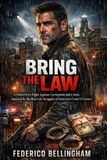 BRING Independently Published Bring the Law Paperback