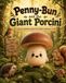 Penny-Bun and the Giant Porcini