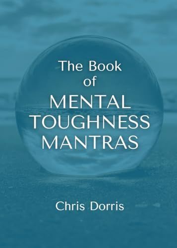The Book of Mental Toughness Mantras
