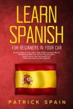 Learn Libri GmbH Learn Spanish for Beginners in Your Car