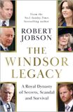 The Bonnier Books UK The Windsor Legacy: A Royal Dynasty of Secrets, Scandal and Survival