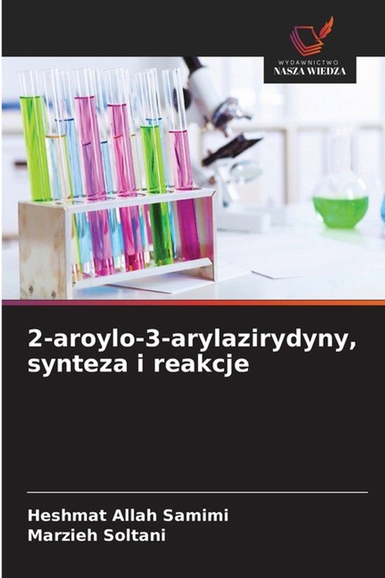 OmniScriptum SRL 2-aroylo-3-arylazirydyny, synteza i reakcje