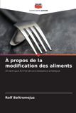 Editions Notre Savoir À propos de la modification des aliments Paperback