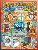 OBJETOS ELÉCTRICOS Y MOTORES PARA COLOREAR: CIRCUITOS Y ENERGÍA EN ACCIÓN: serie 3 de 6