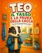 Teo il tasso e la paura della cacca: Per chi ha paura di fare la cacca