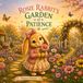 Rosie Rabbit's Garden of Patience Book 1: A Sweet Children's Picture Book About Patience, Perseverance, and Believing in Yourself