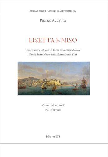 Lisetta Il trionfo d'amore: Lisetta e Niso. Scene comiche di Carlo De Palma per Il trionfo d'amore. Napoli, Teatro Nuovo sotto Montecalvario, 1725