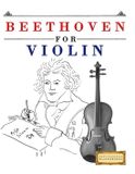 Beethoven for Violin: 10 Easy Themes for Violin Beginner Book Paperback