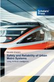 Safety Scholars' Press Safety and Reliability of Urban Metro Systems Paperback