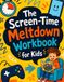 The Screen-Time Meltdown Workbook for Kids