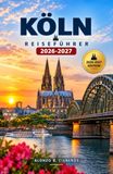 KÖLN REISEFÜHRER / 2026-2027 / N/A