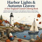 Harbor Lights & Autumn Leaves: A New England Coastal Coloring Book