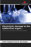 Electrolytic Our Knowledge Publishing Electrolytic damage to the subfornical organ... Paperback
