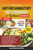 SUPER EASY ANTI-INFLAMMATORY DIET COOKBOOK FOR WOMEN OVER 50