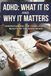 ADHD: What it is and why it matters: Diagnosis, Monitoring and Treatment
