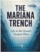 THE MARIANA TRENCH Life in the Ocean's Deepest Place