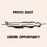 Sonic Rendezvous Proto Idiot - Leisure Opportunity (CD)