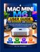 MAC MINI M6 USER GUIDE FOR BEGINNERS AND SENIORS