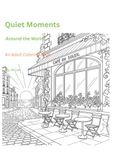 Quiet Moments Around the World: An Adult Coloring Book