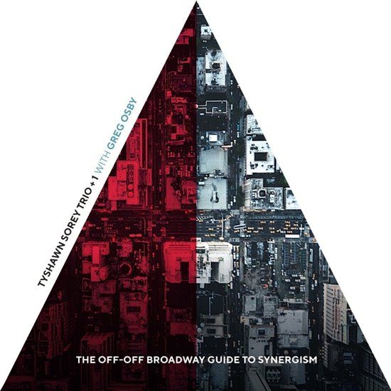 The Tyshawn Sorey Trio +1 Featuring Greg Osby - The Off-Off Broadway Guide To Synergism (3 CD)
