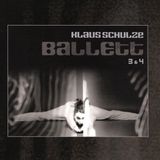 Ballett Klaus Schulze Ballett 3 & 4