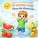 Pequeñas aventuras de las estaciones: El verano está lleno de diversión: Una historia de verano divertida para niños sobre el sol, la playa y los juegos al aire libre (3–5 años)
