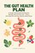 Le Plan Santé Intestinale : Une Réinitialisation Intestinale Simple et Personnalisée pour les Ballonnements, le SCI et les Poussées - Avec un Plan d'Une Page et des Phases Faciles Semaine par Semaine