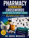 Pharmacy Terminology Crosswords: A Puzzle Book for Pharmacy Students: 55 Themed Puzzles Across Every Major Pharmacy Subject