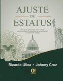 Ajuste Independently Published Ajuste de Estatus: Una guía educativa paso a paso para obtener tu residencia en Estados Unidos: 1 Paperback