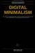 Digital Minimalism Made Simple: How to Use Technology on Purpose, Instead of Just Reacting to It All Day