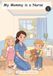 My Mommy is a Nurse: What Does Mummy Do All Day? A Gentle Picture Book for Ages 3-6