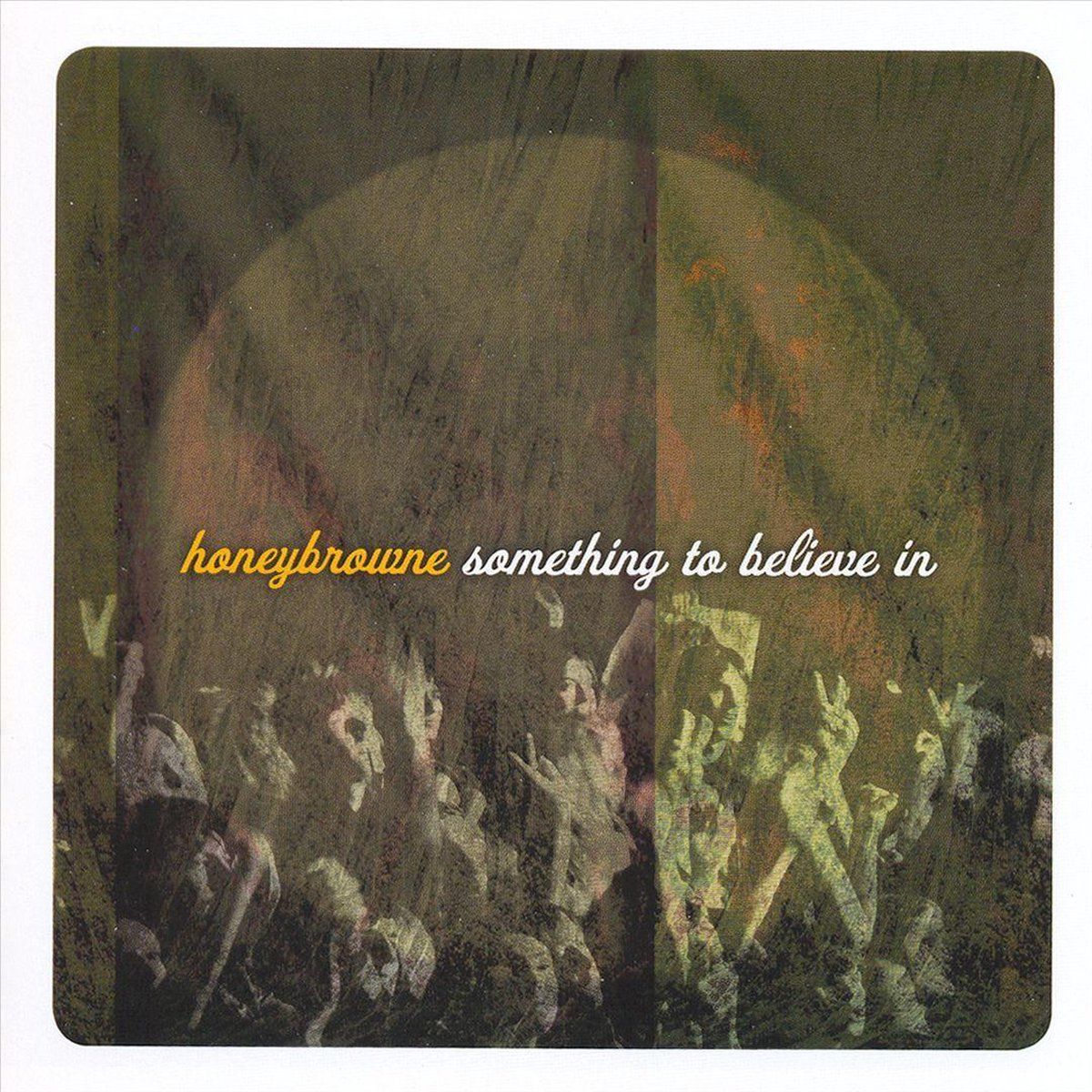 Sonic Honeybrowne - Something To Believe In - CD