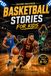 Basketball Stories for Kids: Chasing Greatness
