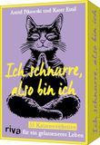 Ich Riva Verlag Ich schnurre, also bin ich: 55 Katzenweisheiten für ein gelasseneres Leben
