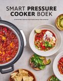 Smart Pressure Cooker Boek: 50 recepten voor de multifunctionele snelkookpan
