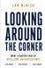 Looking Independently Published Looking Around the Corner: How Leaders Build Resilient Organisations Paperback