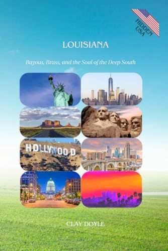 LOUISIANA: Bayous, Brass, and the Soul of the Deep South