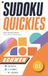 SUDOKU QUICKIES SCHWER: 300 Sudoku-Rätsel für zwischendurch Handliches Taschenformat mit Lösungen