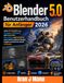Blender 5.0 Benutzerhandbuch für Anfänger 2026: Lerne 3D-Modellierung, Animation, Bildhauerei und Materialien. Beleuchtung und Rendering durch ... Projekte und Schritt-für-Schritt-Anleitungen