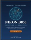 Nikon D850 User Guide for Beginners