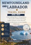 NEWFOUNDLAND AND LABRADOR TRAVEL GUIDE 2026–2027