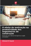 OmniScriptum SRL O efeito da motivação na produtividade dos engenheiros de construção