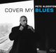 Sonic Rendezvous Pete Alderton - Cover My Blues (CD)