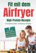 Fit mit dem Airfryer - High-Protein-Rezepte